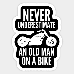 Never underestimate an old man on a bike Sticker